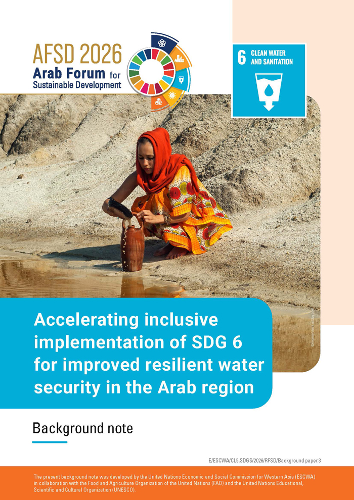 Accelerating inclusive implementation of SDG 6 for improved resilient water security in the Arab region