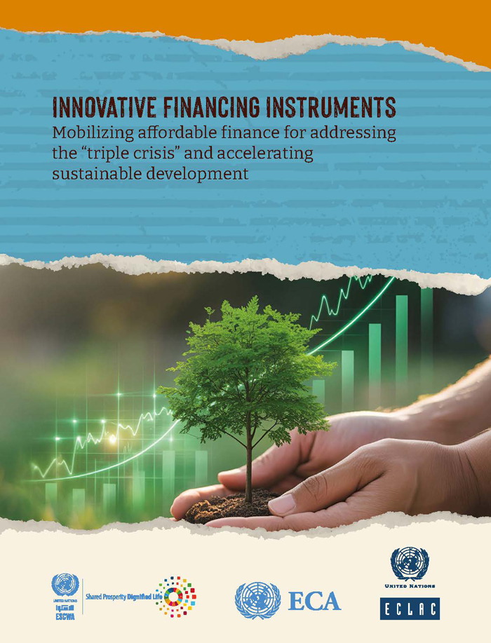 INNOVATIVE FINANCING INSTRUMENTS: Mobilizing affordable finance for addressing the “triple crisis” and accelerating sustainable development